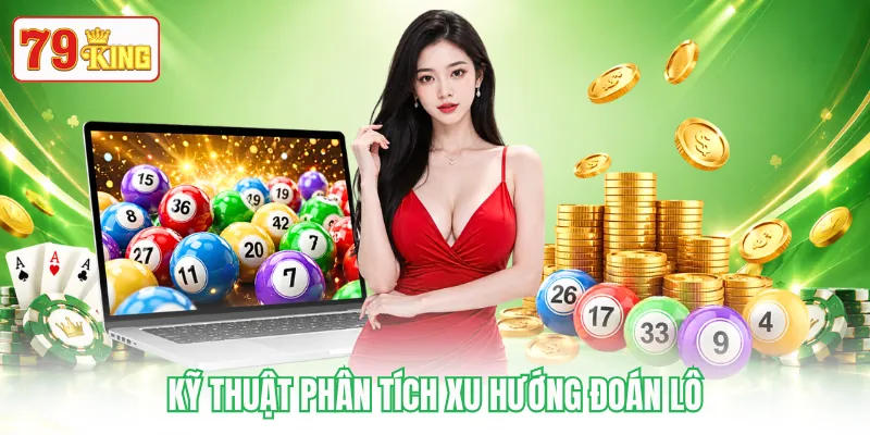 Kỹ thuật phân tích xu hướng đoán lô Kỹ thuật phân tích xu hướng đoán lô